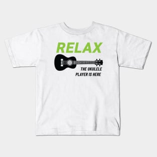 Relax The Ukulele Player Is Here Ukulele Light Theme Kids T-Shirt